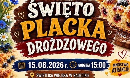RADĘCIN ZAPRASZA NA ŚWIĘTO PLACKA DROŻDŻOWEGO!  