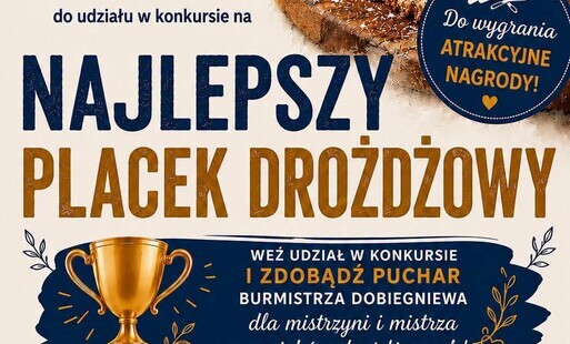 KTO W TYM ROKU UPIECZE NAJLEPSZY PLACEK DROŻDŻOWY W GMINIE DOBIEGNIEW?   