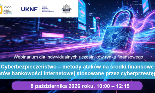 Zdjęcie do Webinarium &bdquo;Cyberbezpieczeństwo &ndash; metody atak&oacute;w na środki finansowe klient&oacute;w bankowości internetowej stosowane przez cyberprzestępc&oacute;w.
